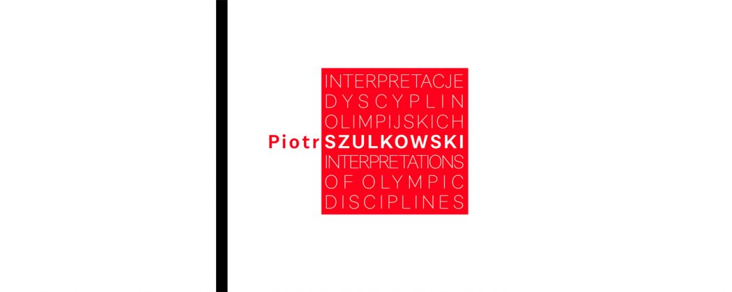 Interpretacje dyscyplin olimpijskich Piotr Szulkowski oprawa twarda